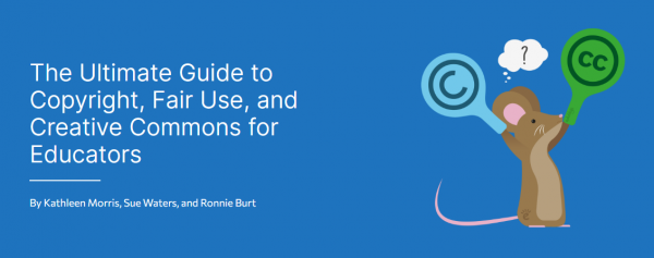 Guide to Copyright, Fair Use, and Creative Commons for Educators Image