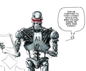 An illustration of a robot holding pages saying "How am I supposed to start a roboto apocalypse when you keep making me write term papers?"